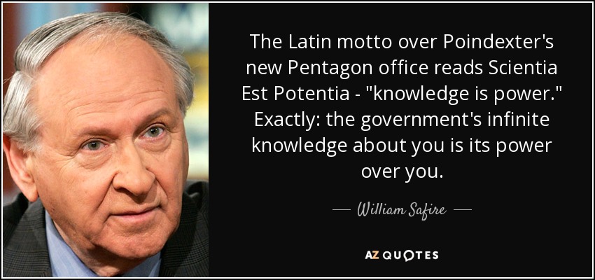The Latin motto over Poindexter's new Pentagon office reads Scientia Est Potentia - 