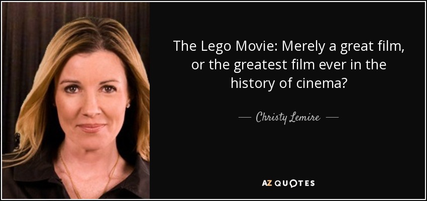 The Lego Movie: Merely a great film, or the greatest film ever in the history of cinema? - Christy Lemire