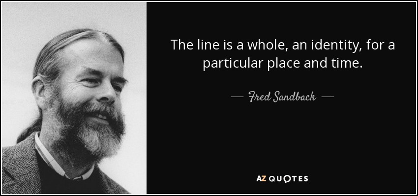 The line is a whole, an identity, for a particular place and time. - Fred Sandback