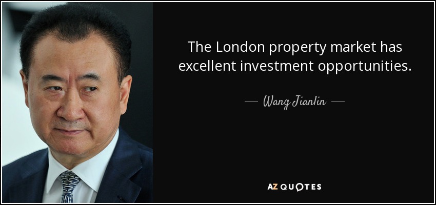 The London property market has excellent investment opportunities. - Wang Jianlin