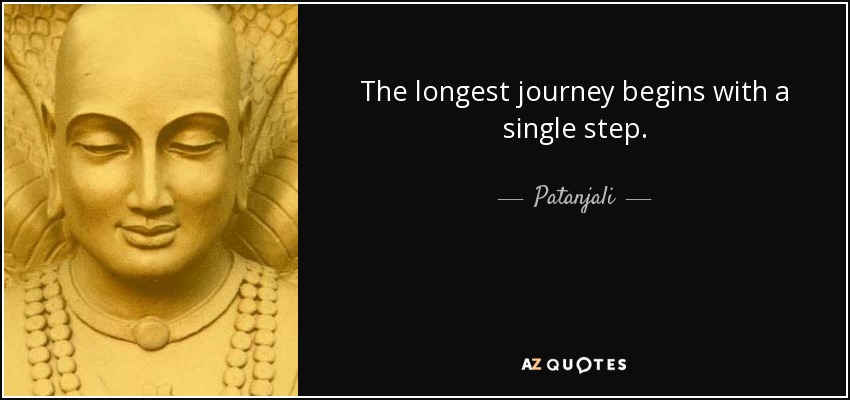 quote-the-longest-journey-begins-with-a-single-step-patanjali-151-92-59.jpg