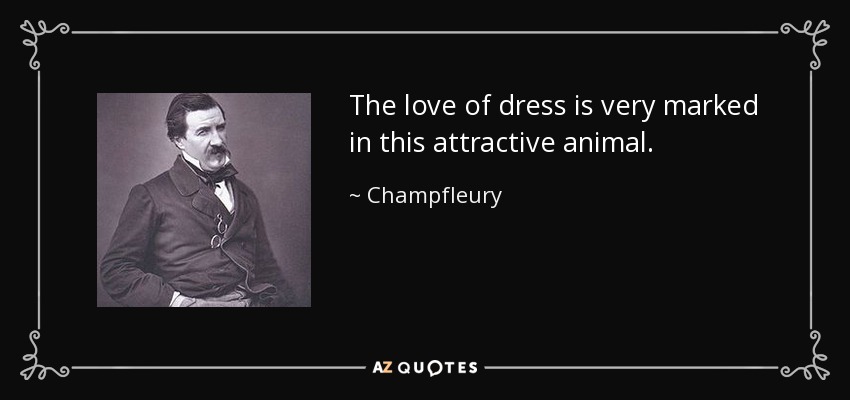 The love of dress is very marked in this attractive animal. - Champfleury