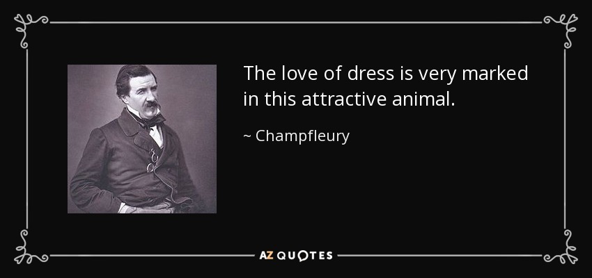 The love of dress is very marked in this attractive animal. - Champfleury