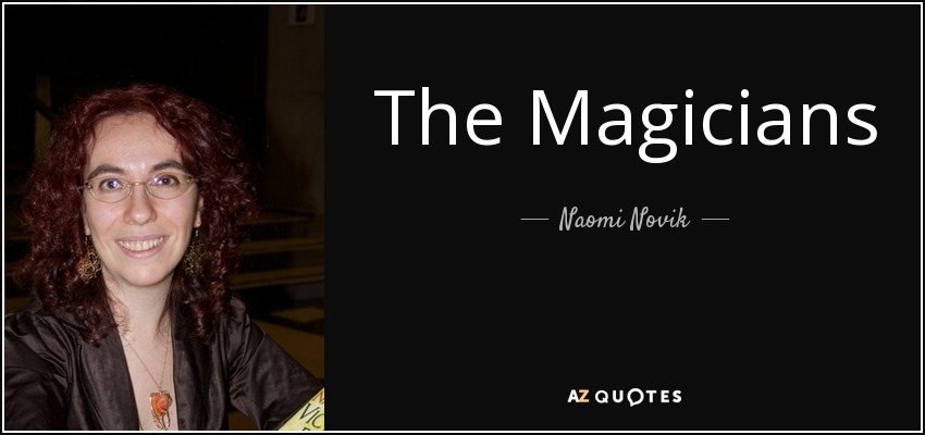 The Magicians brilliantly explores the hidden underbelly of fantasy and easy magic, taking what’s simple on the surface and turning it over to show us the complicated writhing mess beneath. It’s like seeing the worlds of Narnia and Harry Potter through a 3-D magnifying glass. - Naomi Novik