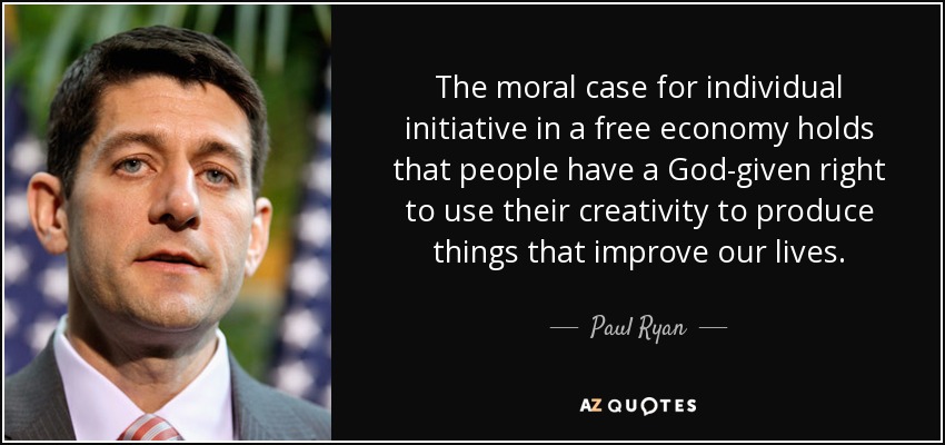 The moral case for individual initiative in a free economy holds that people have a God-given right to use their creativity to produce things that improve our lives. - Paul Ryan