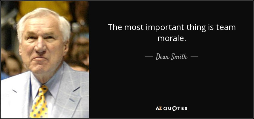 The most important thing is team morale. - Dean Smith