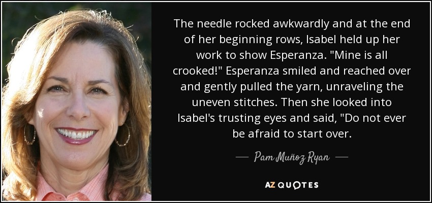 The needle rocked awkwardly and at the end of her beginning rows, Isabel held up her work to show Esperanza. 