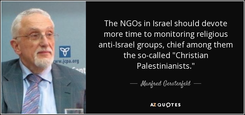 The NGOs in Israel should devote more time to monitoring religious anti-Israel groups, chief among them the so-called 