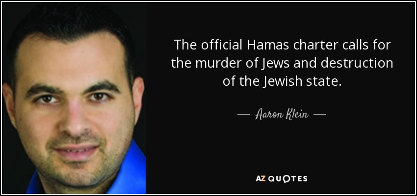 The official Hamas charter calls for the murder of Jews and destruction of the Jewish state. - Aaron Klein