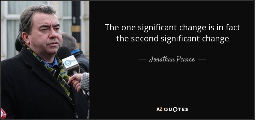 The one significant change is in fact the second significant change - Jonathan Pearce