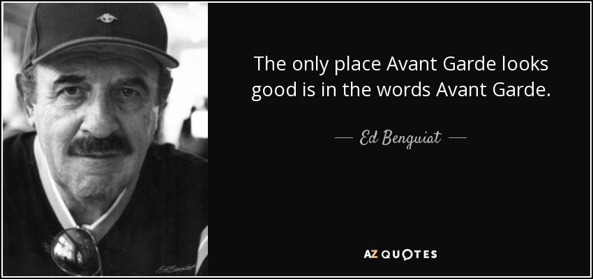 The only place Avant Garde looks good is in the words Avant Garde. - Ed Benguiat