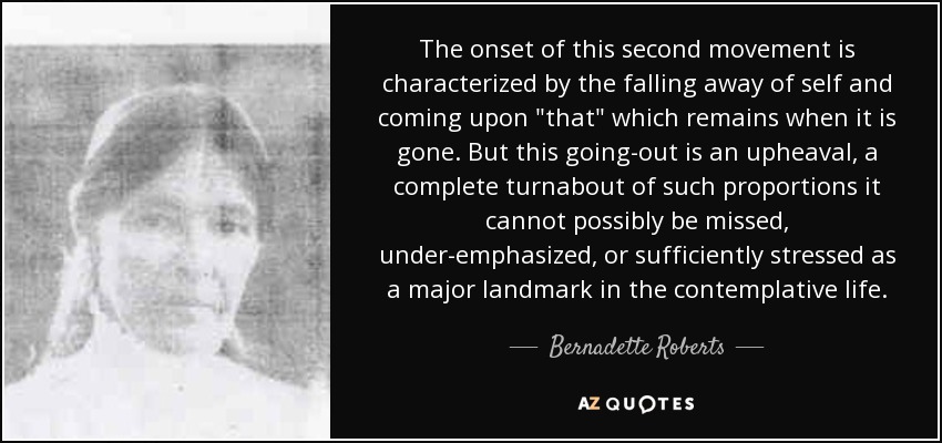 The onset of this second movement is characterized by the falling away of self and coming upon 