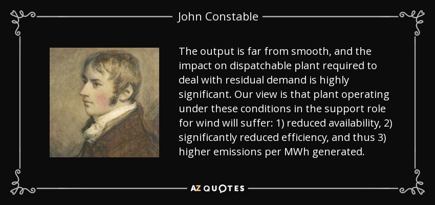 The output is far from smooth, and the impact on dispatchable plant required to deal with residual demand is highly significant. Our view is that plant operating under these conditions in the support role for wind will suffer: 1) reduced availability, 2) significantly reduced efficiency, and thus 3) higher emissions per MWh generated. - John Constable