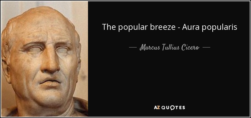 The popular breeze - Aura popularis - Marcus Tullius Cicero