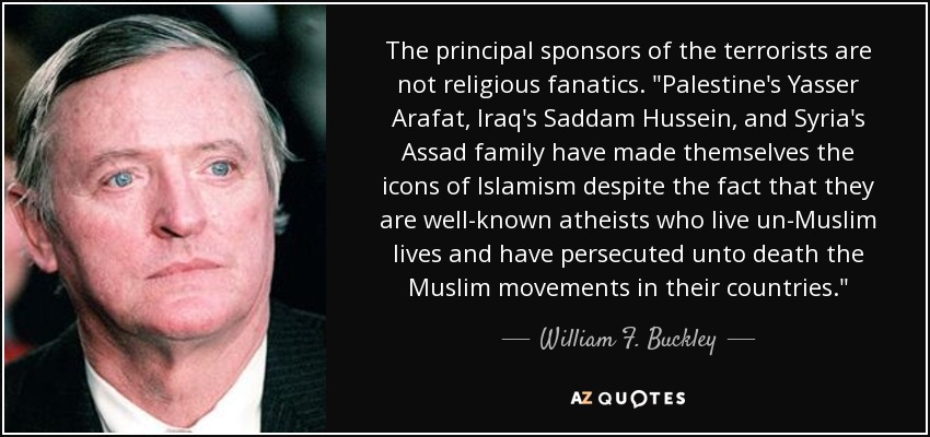 The principal sponsors of the terrorists are not religious fanatics. 