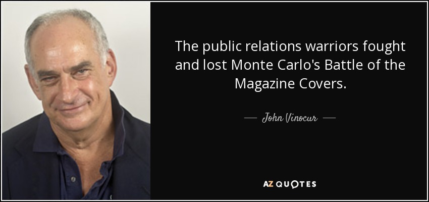 The public relations warriors fought and lost Monte Carlo's Battle of the Magazine Covers. - John Vinocur