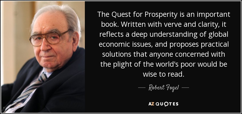 The Quest for Prosperity is an important book. Written with verve and clarity, it reflects a deep understanding of global economic issues, and proposes practical solutions that anyone concerned with the plight of the world's poor would be wise to read. - Robert Fogel