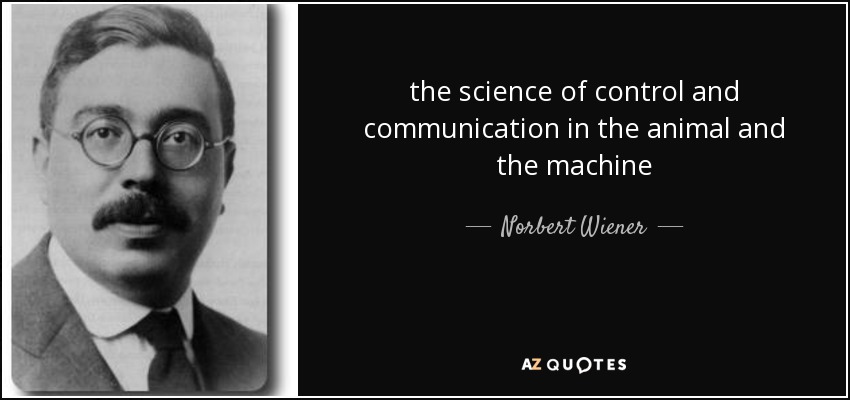 the science of control and communication in the animal and the machine - Norbert Wiener