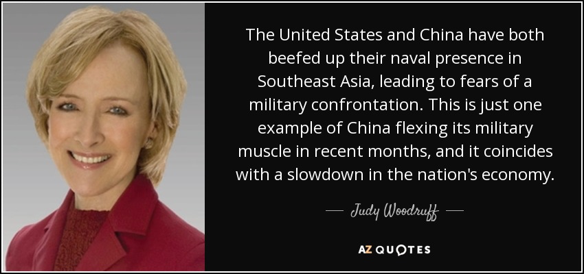 The United States and China have both beefed up their naval presence in Southeast Asia, leading to fears of a military confrontation. This is just one example of China flexing its military muscle in recent months, and it coincides with a slowdown in the nation's economy. - Judy Woodruff