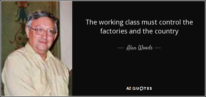 The working class must control the factories and the country - Alan Woods