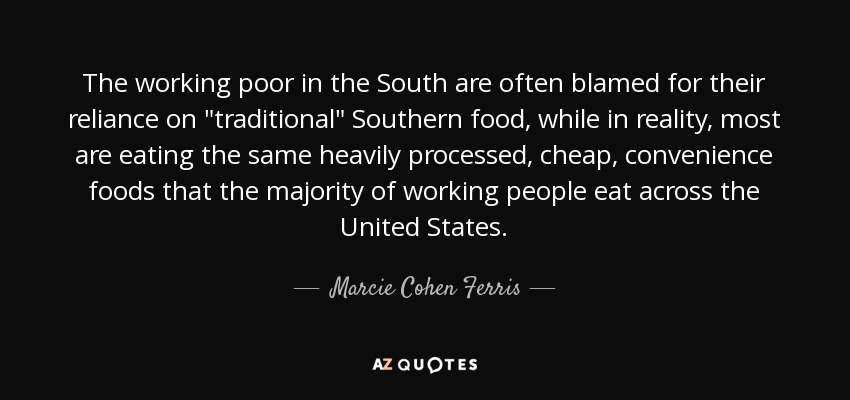 The working poor in the South are often blamed for their reliance on 
