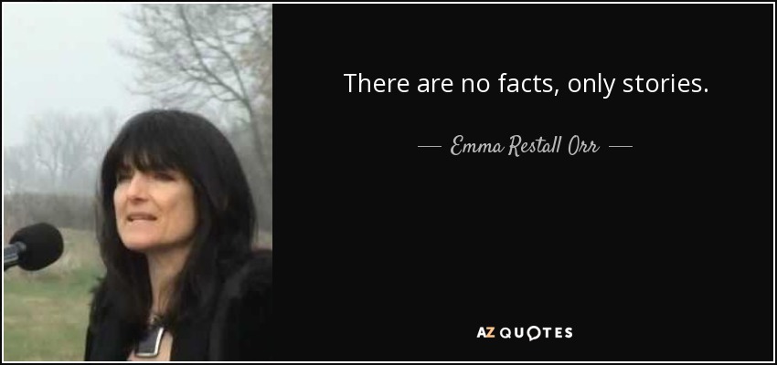 There are no facts, only stories. - Emma Restall Orr