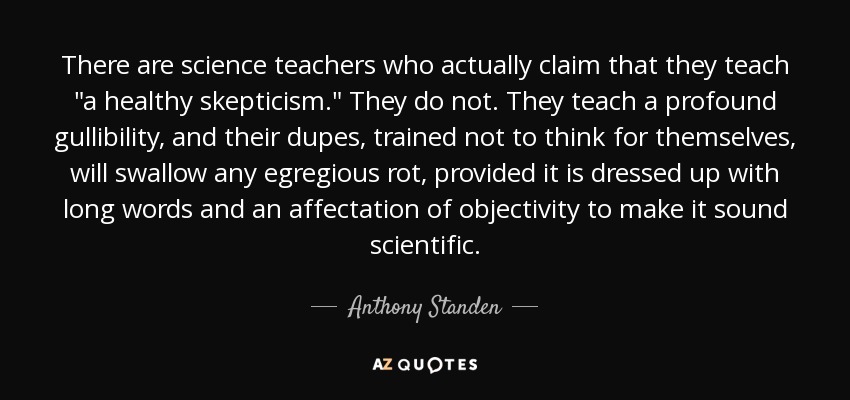 There are science teachers who actually claim that they teach 