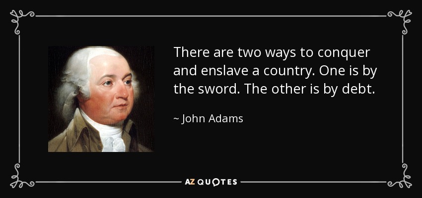 quote-there-are-two-ways-to-conquer-and-enslave-a-country-one-is-by-the-sword-the-other-is-john-adams-41-78-06.jpg?profile=RESIZE_710x