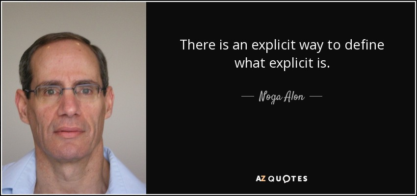 There is an explicit way to define what explicit is. - Noga Alon
