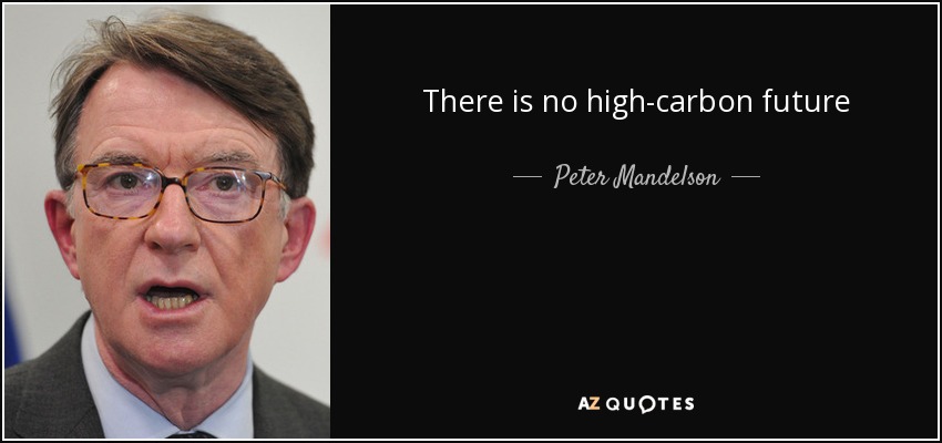 There is no high-carbon future - Peter Mandelson