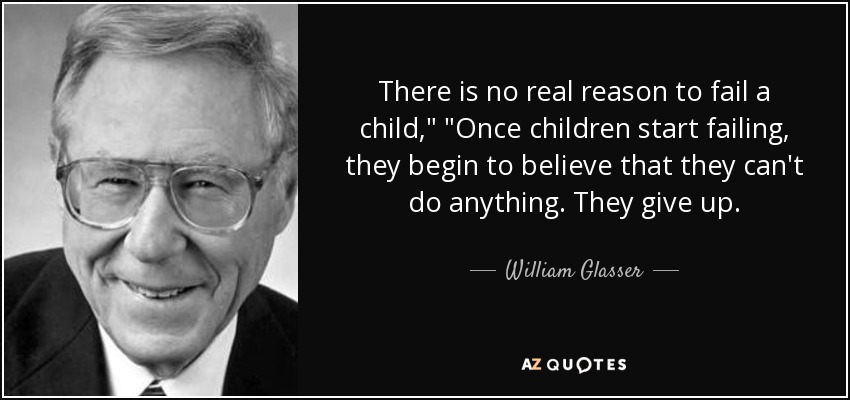 There is no real reason to fail a child,