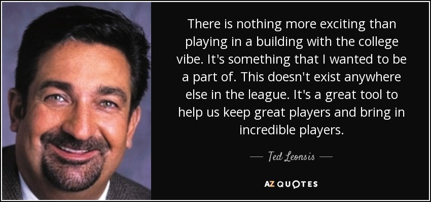 There is nothing more exciting than playing in a building with the college vibe. It's something that I wanted to be a part of. This doesn't exist anywhere else in the league. It's a great tool to help us keep great players and bring in incredible players. - Ted Leonsis