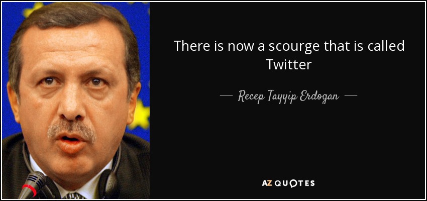 There is now a scourge that is called Twitter - Recep Tayyip Erdogan