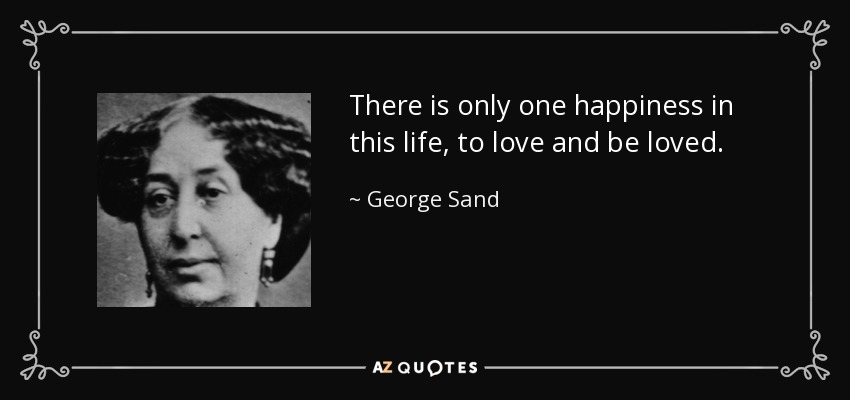 George Sand Love Quote