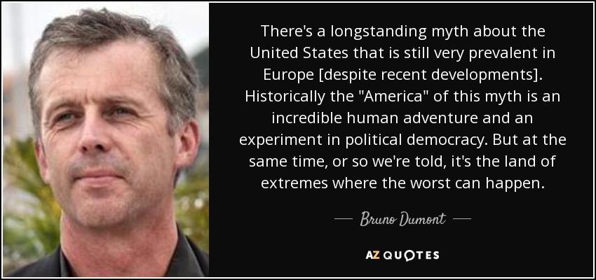 There's a longstanding myth about the United States that is still very prevalent in Europe [despite recent developments]. Historically the 