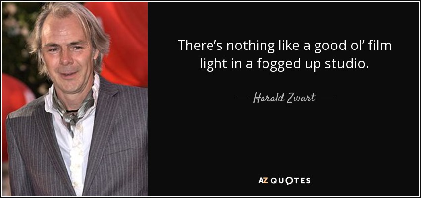 There’s nothing like a good ol’ film light in a fogged up studio. - Harald Zwart