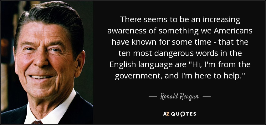 There seems to be an increasing awareness of something we Americans have known for some time - that the ten most dangerous words in the English language are 