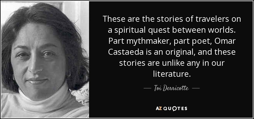 These are the stories of travelers on a spiritual quest between worlds. Part mythmaker, part poet, Omar Castaeda is an original, and these stories are unlike any in our literature. - Toi Derricotte