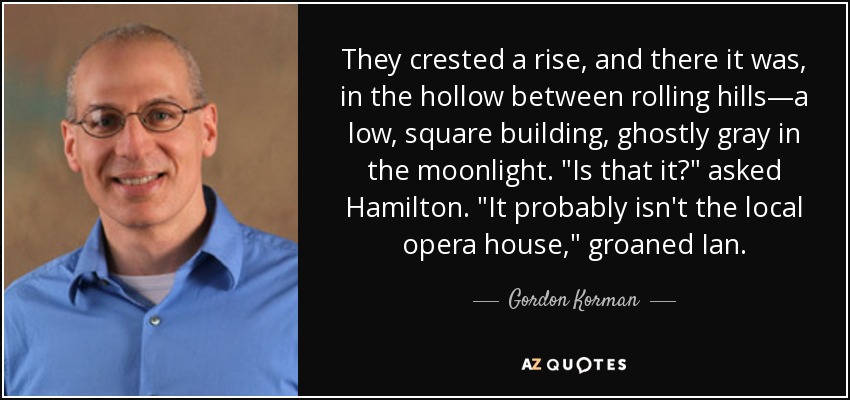 They crested a rise, and there it was, in the hollow between rolling hills—a low, square building, ghostly gray in the moonlight. 