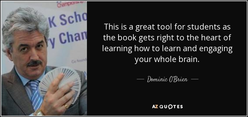 This is a great tool for students as the book gets right to the heart of learning how to learn and engaging your whole brain. - Dominic O'Brien