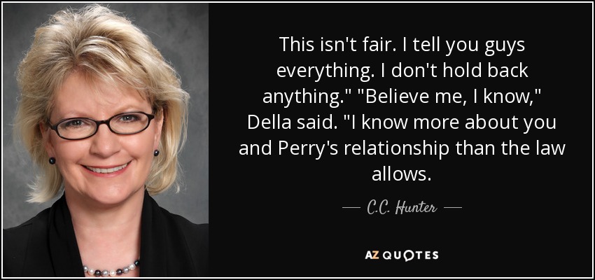 This isn't fair. I tell you guys everything. I don't hold back anything.