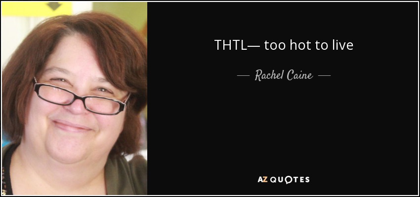 THTL— too hot to live - Rachel Caine