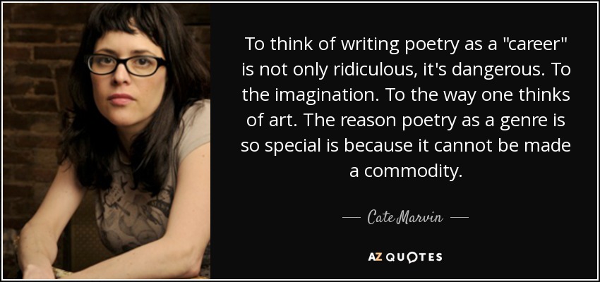To think of writing poetry as a 