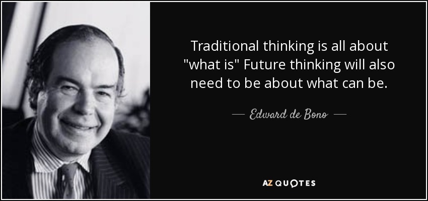 Traditional thinking is all about 