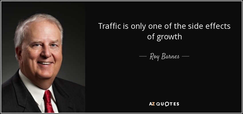 Traffic is only one of the side effects of growth - Roy Barnes