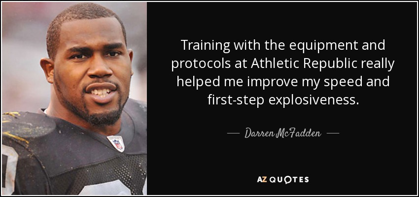 Training with the equipment and protocols at Athletic Republic really helped me improve my speed and first-step explosiveness. - Darren McFadden