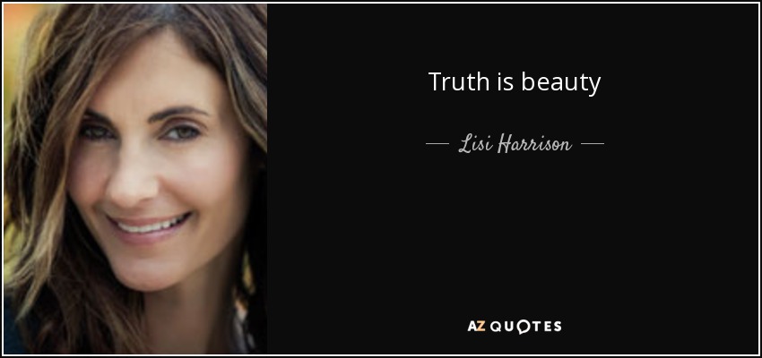Truth is beauty - Lisi Harrison