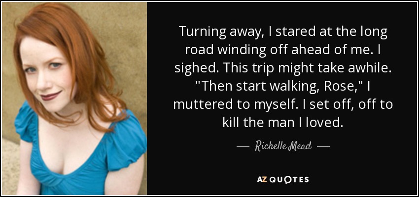 Turning away, I stared at the long road winding off ahead of me. I sighed. This trip might take awhile. 