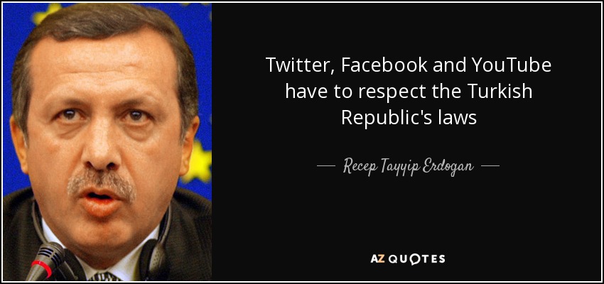 Twitter, Facebook and YouTube have to respect the Turkish Republic's laws - Recep Tayyip Erdogan