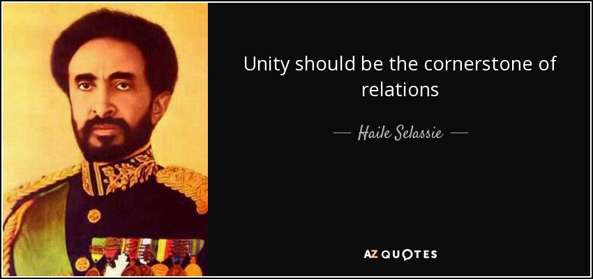 Unity should be the cornerstone of relations - Haile Selassie